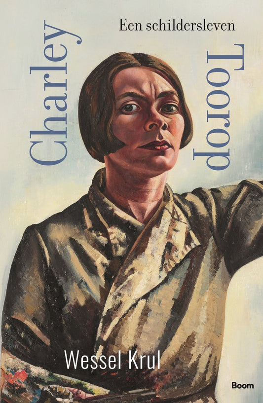 Charley Toorop. Een schildersleven
